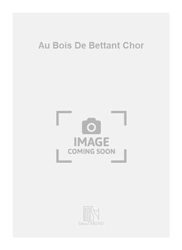 Beispielbild fr Busser Au Bois De Bettant ChorChoir zum Verkauf von Smartbuy