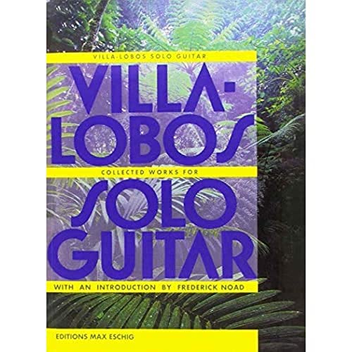 

Heitor Villa-lobos : Collected Works for Solo Guitar - Guitar or Lute - Recueil (french and English Edition)