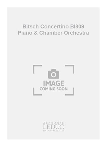 Beispielbild fr BITSCH CONCERTINO (PIANO ET ORCHESTREDE CHAMBRE) PARTITION D'ORCHESTRE BL809 zum Verkauf von AHA-BUCH GmbH