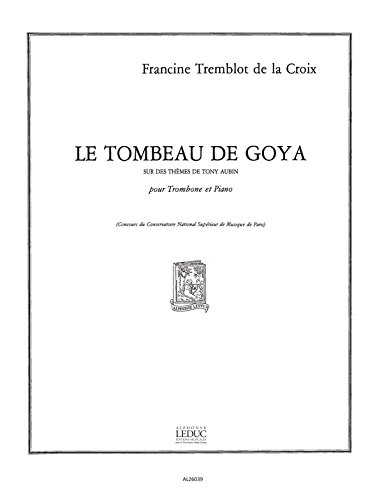 9790046260391: Francine tremblot de la croix: le tombeau de goya (trombone & piano)