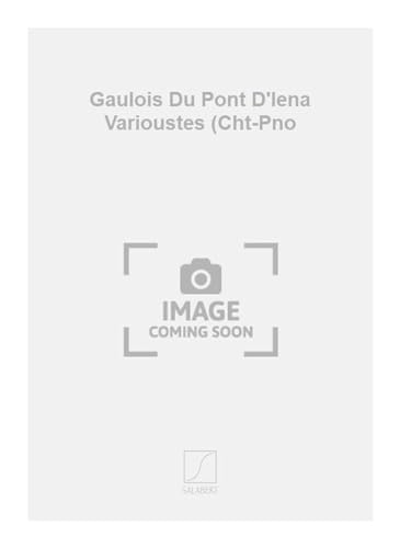 Stock image for Gaulois Du Pont D'Iena Varioustes (Cht-Pno for sale by Livre et Partition en Stock