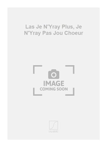 Stock image for Costeley Las Je N'Yray Plus, Je N'Yray Pas Jou Choeur(4Vx-Mx : Choir for sale by Smartbuy