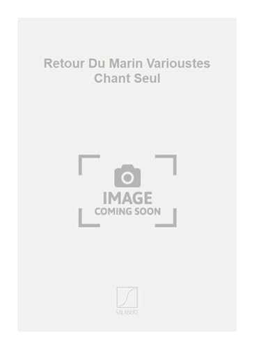 Stock image for Salabert Retour Du Marin Varioustes Chant Seul : Vocal and Piano for sale by Smartbuy