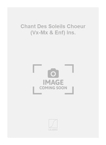 Beispielbild fr Xenakis Chant Des Soleils Choeur (Vx-Mx & Enf) Ins.Partition : Choir zum Verkauf von AHA-BUCH GmbH