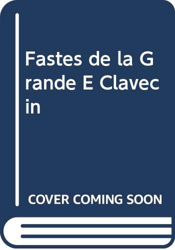 Beispielbild fr Fastes De La Grande E Clavecin zum Verkauf von Livre et Partition en Stock