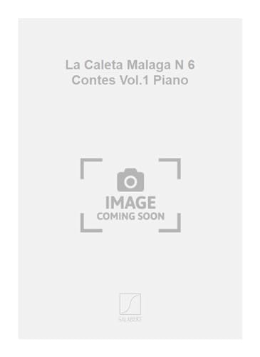 Stock image for La Caleta Malaga N 6 Contes Vol.1 Piano for sale by Livre et Partition en Stock