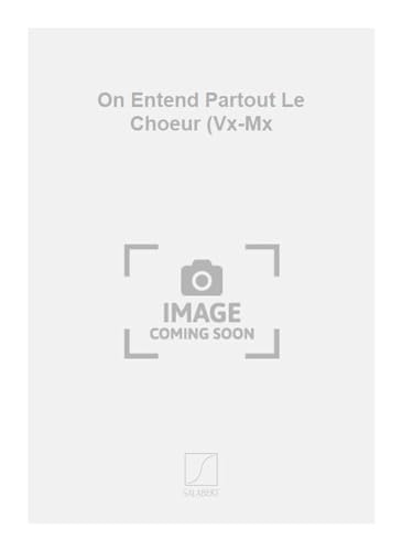 Stock image for Hemmerle On Entend Partout Le Choeur (Vx-Mx : Choir for sale by Smartbuy