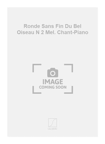 Imagen de archivo de Lagourgue Ronde Sans Fin Du Bel Oiseau N 2 Mel. Chant-Piano : Vocal and Piano a la venta por Smartbuy