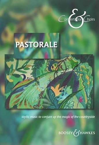 Stock image for Pastorale-Choral masterpieces celebrating nature in all its diversity Concerts for Choirs Series mixed choir a cappella or with piano (organ) for sale by AwesomeBooks