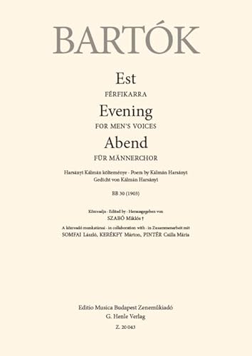 9790080200438: Bartk Bla: Evening / for Men's Voices, BB 30 (1903) / sheet music / Words by Harsnyi Klmn / In collaboration with Kerkfy Mrton – Pintr Csilla Mria – Somfai Lszl / Edited by Szab Mikls