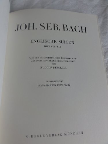 Beispielbild fr Englische Suiten, BWV 806-811. Nach der handschriftlichen berlieferung aus Bachs Schlerkreis hrsg. von R. Steglich. Fingersatz von H.-M. Theopold. Urtext. Studien-Edition. zum Verkauf von Musikantiquariat Bernd Katzbichler