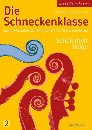 9790202824764: Die Schneckenklasse 2 Schlerheft Geige. Ein praxisnahes Unterrichtswerk fr Streicherklassen