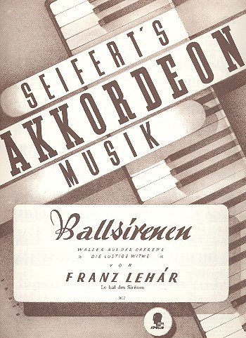 9790203902065: Ballsirenen: Walzer aus der Operette "Die lustige Witwe" (Orig.). Akkordeon.