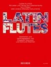 Beispielbild fr Latin Flutes - 19 Lieder + Taenze aus Suedamerika. Flte zum Verkauf von medimops