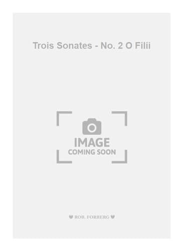 9790206103186: Trois Sonates - No. 2 O Filii