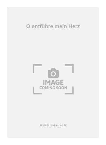 Stock image for O entfhre mein Herz for sale by Livre et Partition en Stock