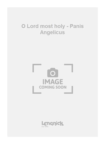 9790215219793: O Lord most holy - Panis Angelicus