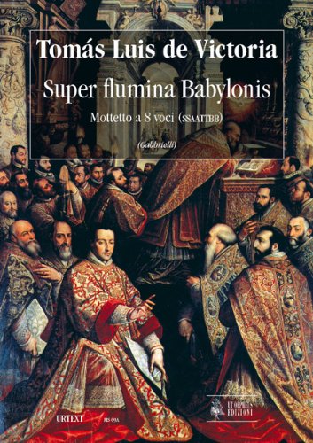9790215309456: Ut Orpheus TOMAS LUIS DE VICTORIA - Super Flumina Babylonis. Motet for 8 Voices (SATB-SATB). Score Classical sheets Full score