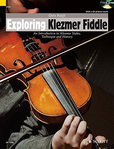 Imagen de archivo de Exploring Klezmer Fiddle - An Introduction to Klezmer Styles, Technique and History - Schott World Music Series - violin - edition with CD - ( ED 13560 ) a la venta por Greener Books