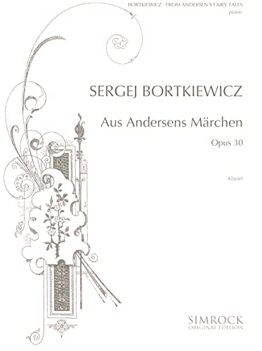 Imagen de archivo de Bortkiewicz: From Andersen's Fairy Tales, Op. 30 Piano (Aus Andersens Mrchen) Klavier a la venta por Smith Family Bookstore Downtown