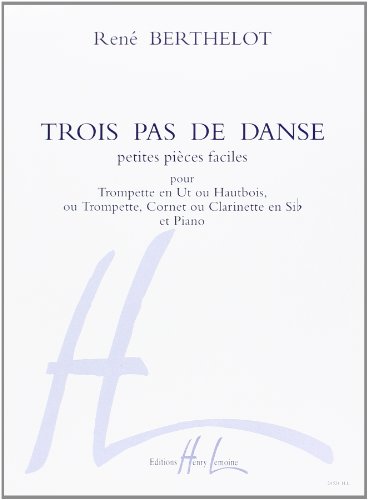 Beispielbild fr Trois pas de danse : Petites pices faciles : Pour Trompette en Ut ou Hautbois, ou Trompette, cornet ou Clarinette en Si bmol et Piano zum Verkauf von medimops