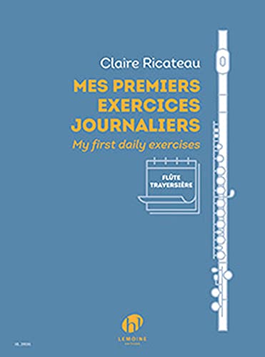 Stock image for MES PREMIERS EXERCICES JOURNALIERS --- FLUTE TRAVERSIERE - MY FIRST DAILY EXERCISES - EDITION BILING for sale by Ria Christie Collections