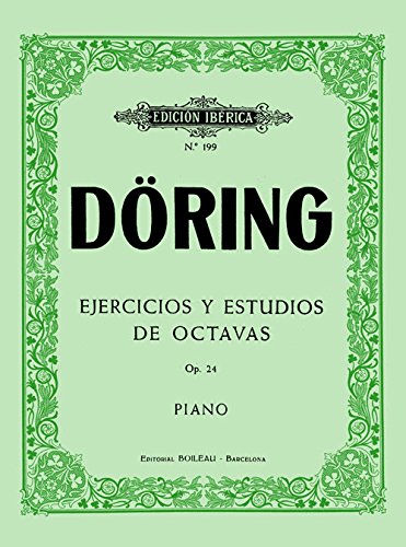 9790350302008: DORING C. - Ejercicios y 16 Estudios de Octavas Op.24 para Piano (Iberica)