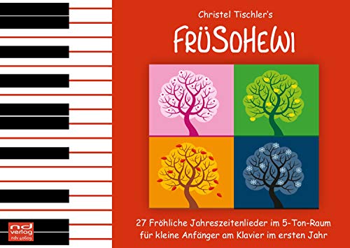 9790502880200: FrSoHeWi: 27 Frhliche Jahreszeitenlieder im 5-Ton-Raum fr kleine Anfnger am Klavier im ersten Jahr