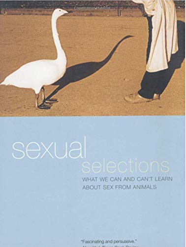 Stock image for SEXUAL SELECTIONS What We Can and Can't Learn About Sex from Animals for sale by HPB-Red