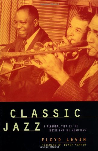 Stock image for Classic Jazz: A Personal View of the Music and the Musicians for sale by Wonder Book