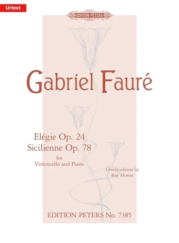 9790577082486: Gabriel faure : elegie op 24/sicilienne op.78 for cello and piano - violoncelle et piano: Urtext (Edition Peters)