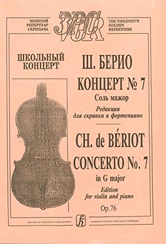 Beispielbild fr Beriot. Concerto No. 7 in G major. Op. 76. Edition for violin and piano (average and senior forms) zum Verkauf von Ruslania