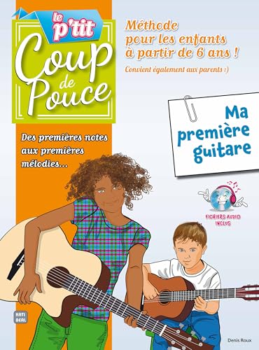 9790707006566: P'tit Coup De Pouce Guitare Vol.1 Mthode Spciale Enfants Livre + Cd: Spcial enfant