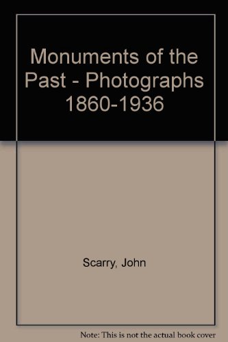 Stock image for Monuments of the Past - Photographs 1860-1936 for sale by Better World Books