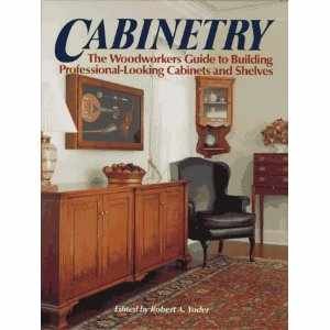 Beispielbild fr Cabinetry - The Woodworkers Guide To Building Professional-looking Cabinets And Shelves zum Verkauf von Better World Books