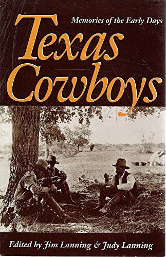 Stock image for Texas Cowboys. Memories Of The Early Days for sale by Better World Books