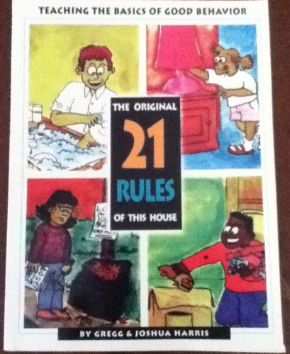 Stock image for The Original 21 Rules of This House: Teaching the Basics of Good Behavior for sale by Half Price Books Inc.