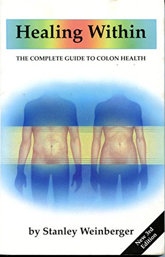 Beispielbild fr Healing Within - The Complete Guide to Colon Health - 3rd Edition zum Verkauf von Better World Books
