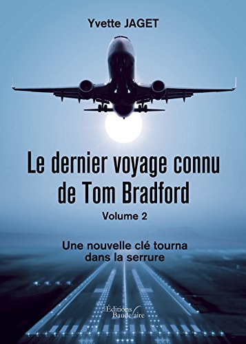 Beispielbild fr Le dernier voyage connu de Tom Bradford - Volume 2 : Une nouvelle cl tourna dans la serrure zum Verkauf von medimops