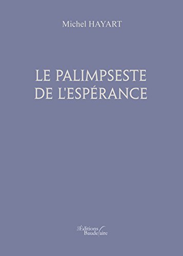Beispielbild fr Le palimpseste de l'esprance zum Verkauf von Ammareal