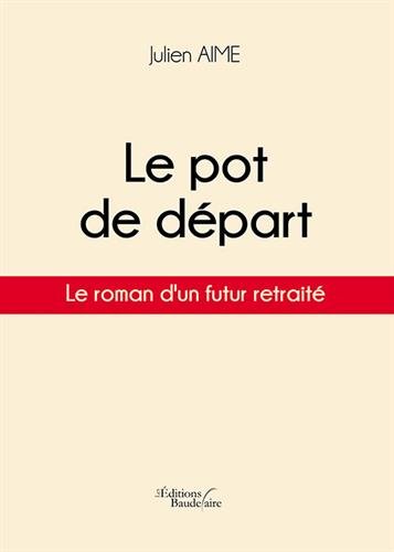 Le Pot De Depart Bau Baudelaire French Edition Abebooks Julien Aime
