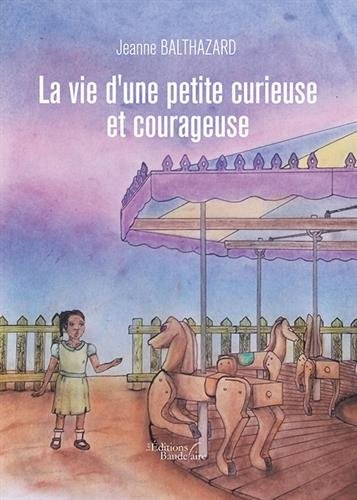 Beispielbild fr La vie d'une petite curieuse et courageuse zum Verkauf von medimops