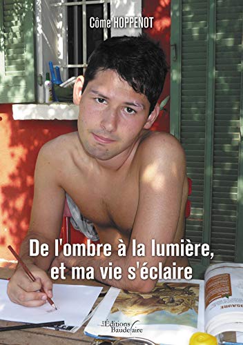 Stock image for De l'ombre  la lumire, et ma vie s'claire for sale by medimops