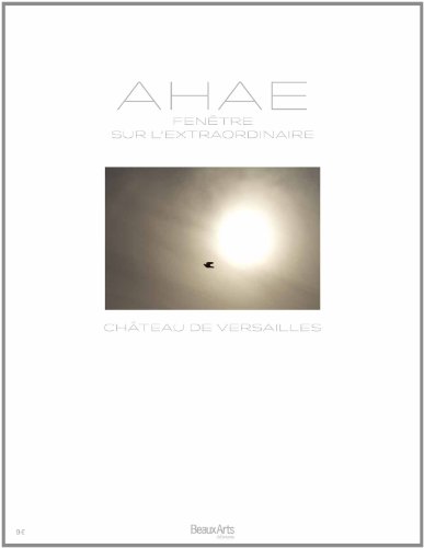 Stock image for Ahae, fentre sur l'extraordinaire: Chteau de Versailles for sale by Ammareal