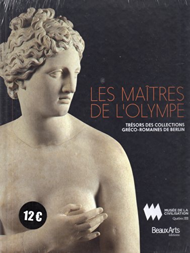Imagen de archivo de Les matres de l'Olympe : Trsors des collections grco-romaines de Berlin a la venta por ECOSPHERE