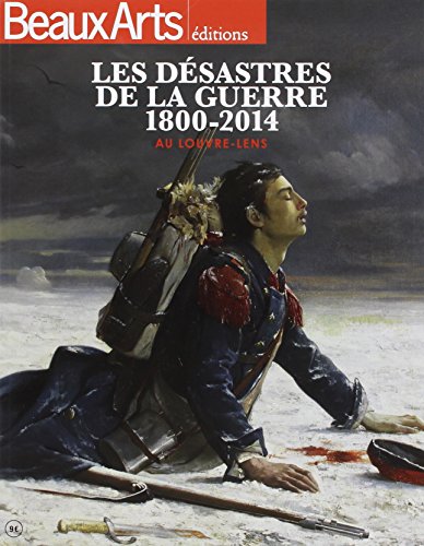 Stock image for Les dsastres de la guerre 1800-2014 au Louvre-Lens for sale by Ammareal