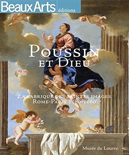 9791020401649: Poussin et Dieu: LA FABRIQUE DES SAINTES IMAGES ROME-PARIS 1580-1660