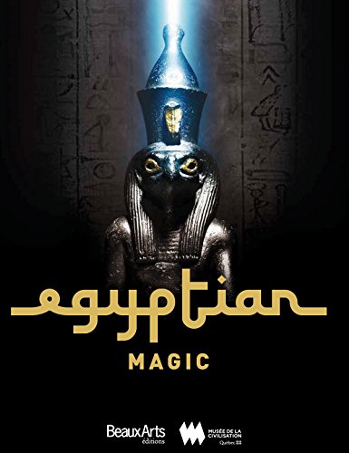 9791020401830: EGYPTE MAGIQUE (ANGLAIS): AU MUSEE DES CIVILISATIONS DE QUEBEC