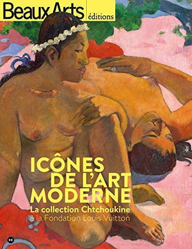Stock image for Icnes de l'art moderne : La collection Chtchoukine  la Fondation Louis Vuitton for sale by Ammareal