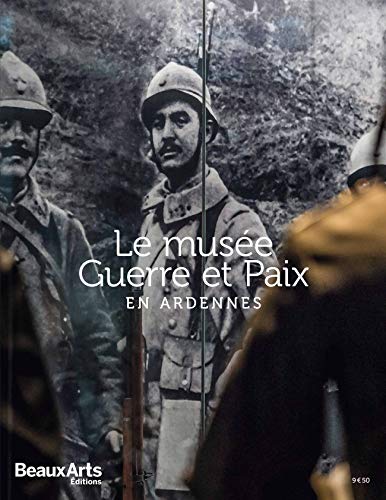 Beispielbild fr Le muse Guerre et Paix en Ardennes zum Verkauf von medimops
